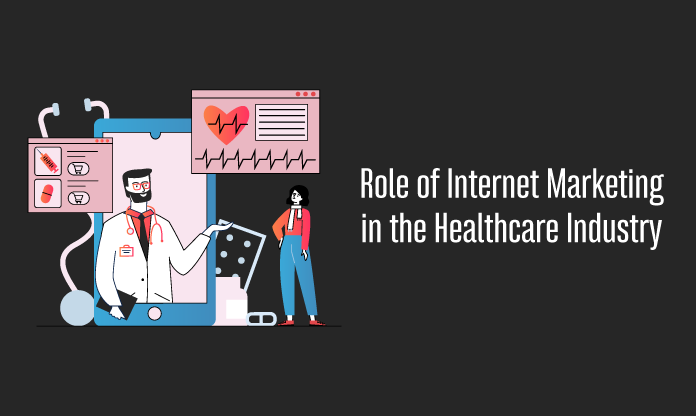 Role of Internet Marketing in the Healthcare Industry