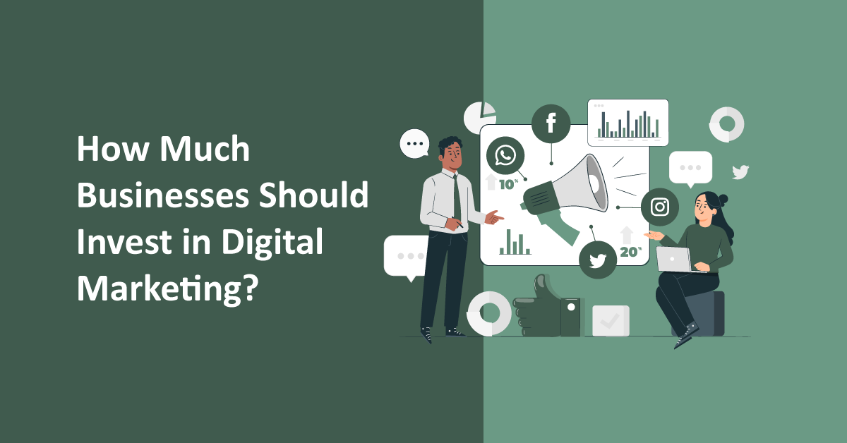 How Much Businesses Should Invest in Digital Marketing
