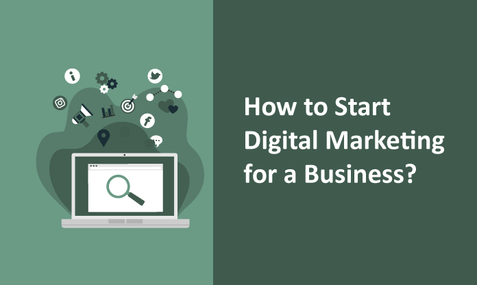 How to Start Digital Marketing for a Business?