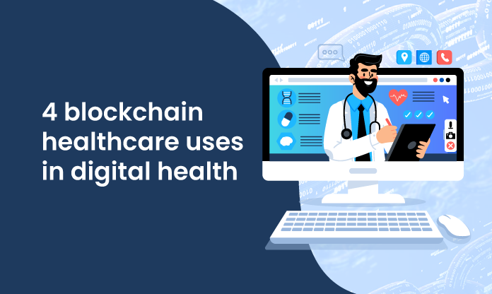 4 blockchain healthcare uses in digital health
